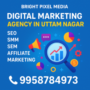 DIGITAL MARKETING AGENCY IN UTTAM NAGAR
